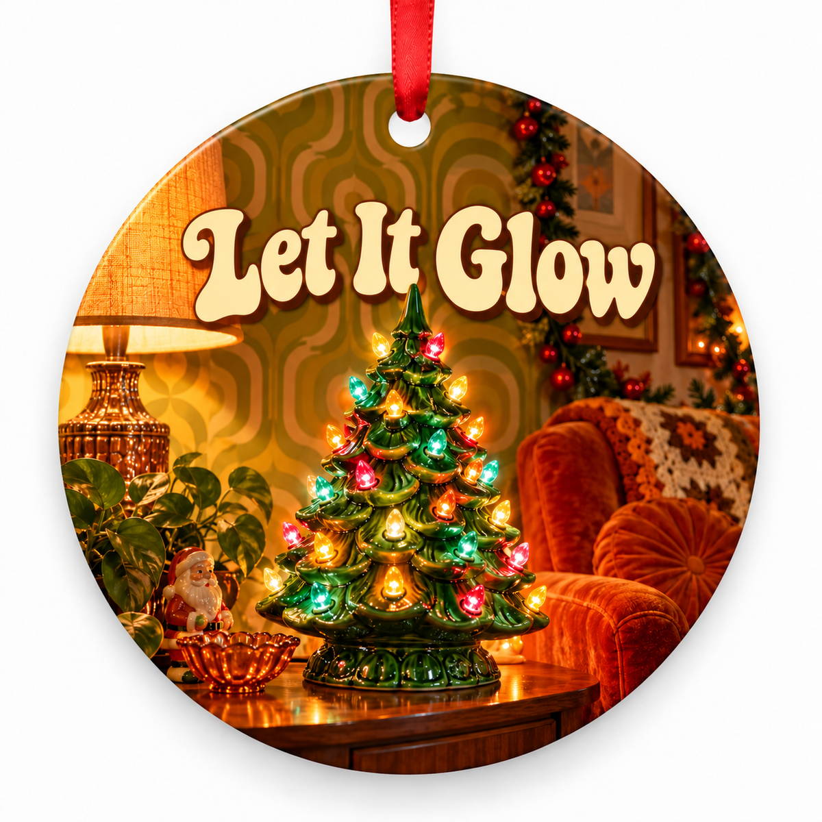 Let It Glow – round Retro 1970s Christmas ornament with red hanging ribbon
