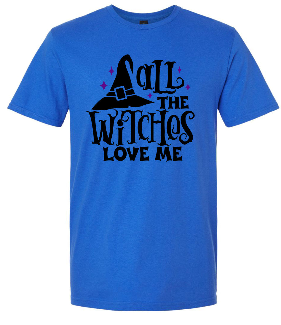 All the Witches Love Me Adult Gildan Soft Shirt