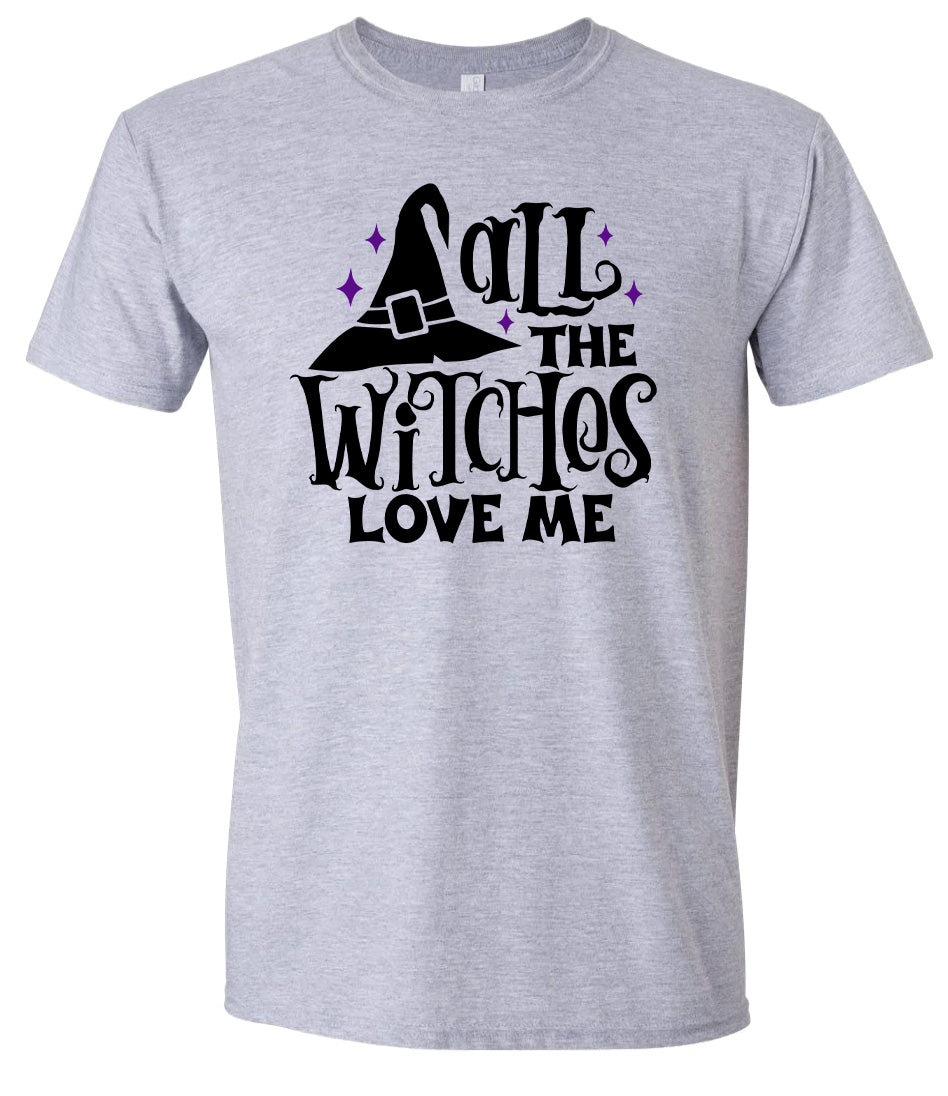 All the Witches Love Me Adult Gildan Soft Shirt