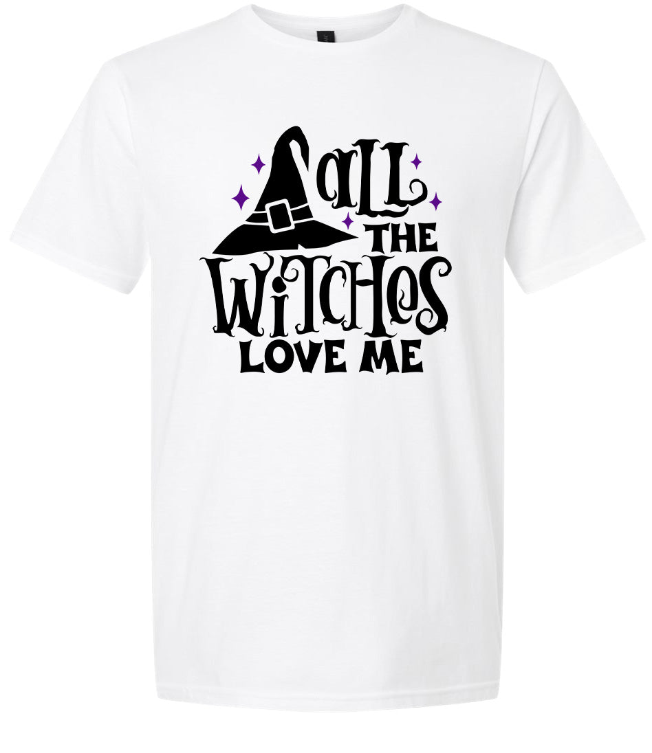 All the Witches Love Me Adult Gildan Soft Shirt