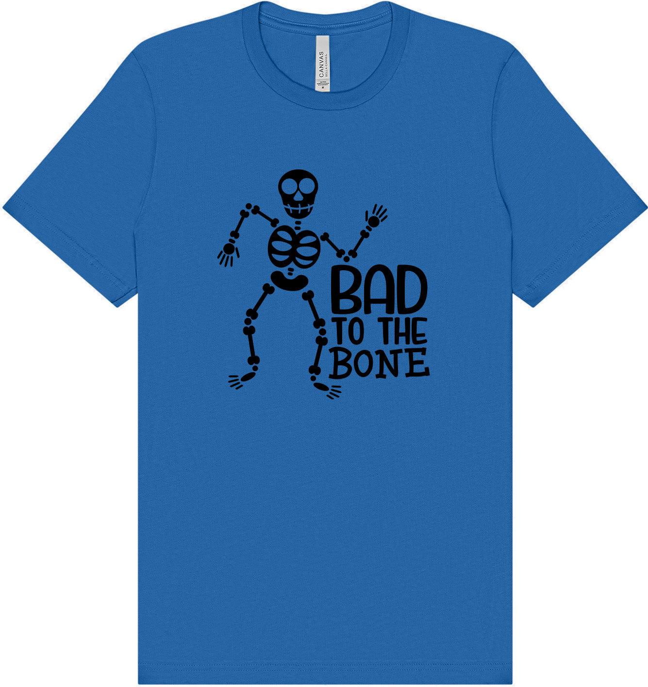 Bad to the Bone Adult Bella Canvas Shirt
