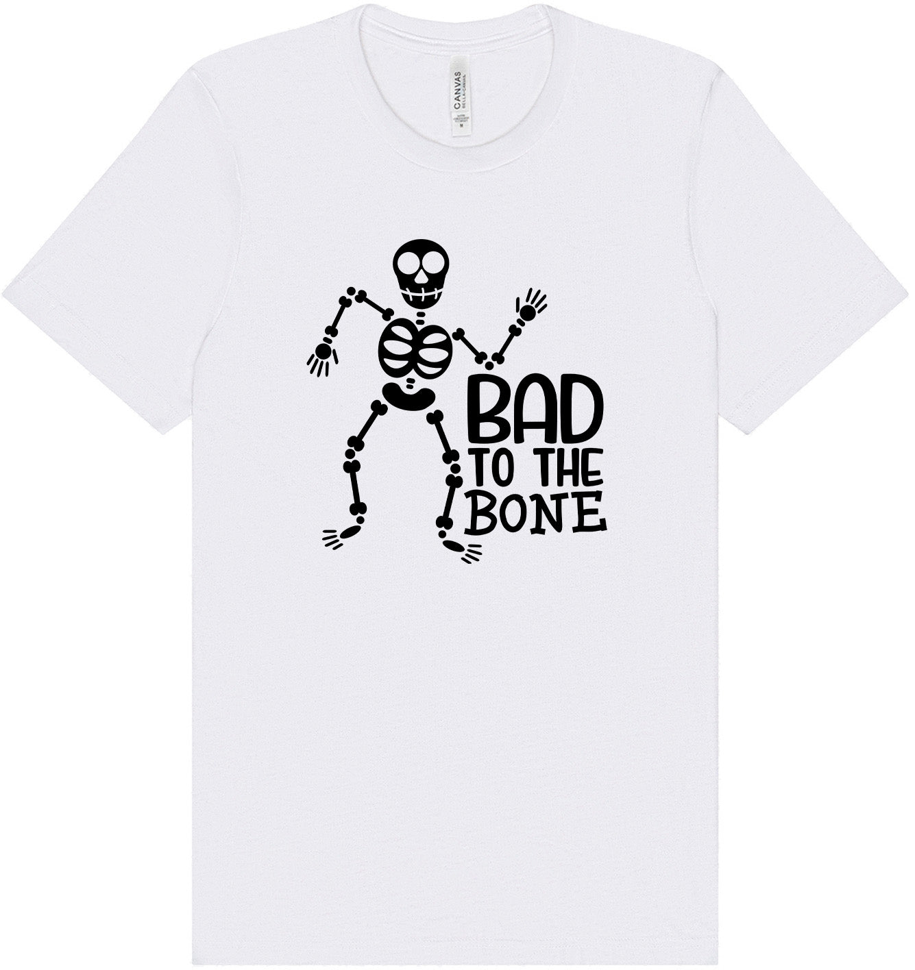 Bad to the Bone Adult Bella Canvas Shirt
