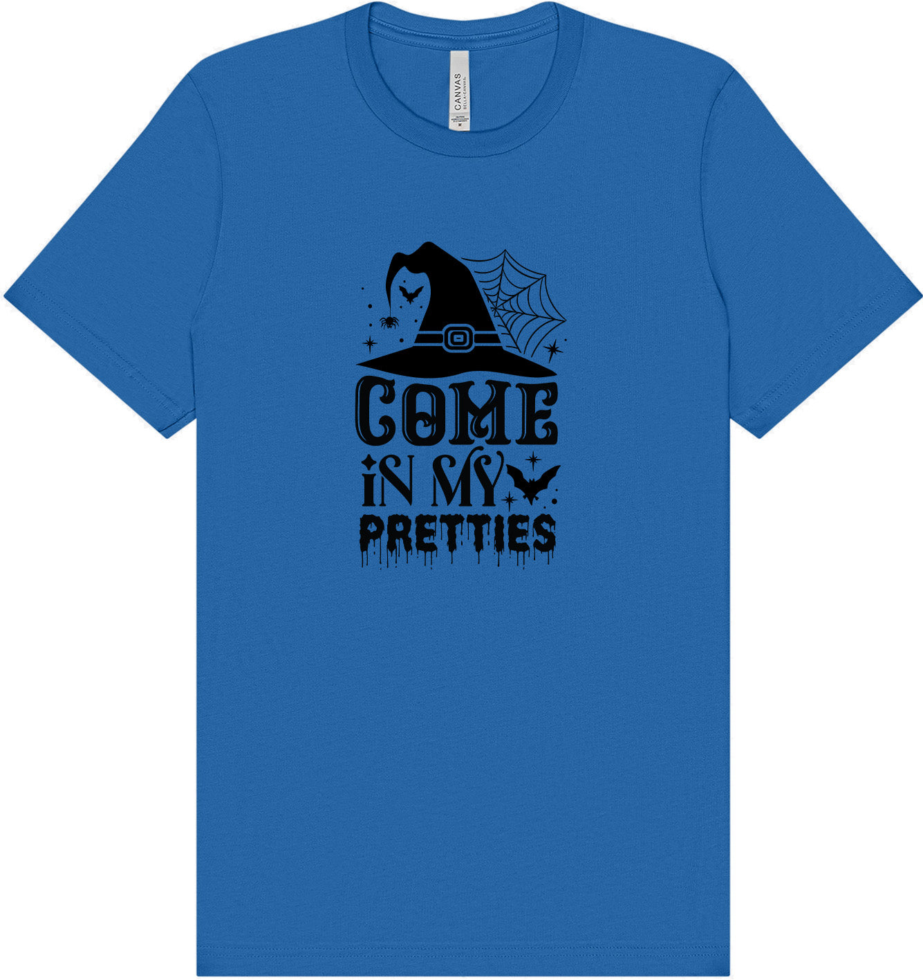 Come in My Pretties Adult Bella Canvas Shirt