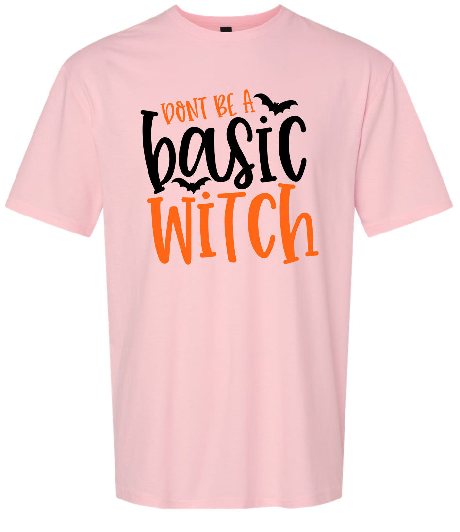 Don't Be a Basic Witch Adult Gildan Soft Shirt