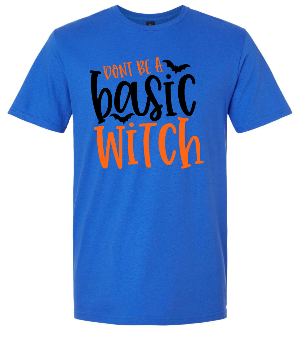 Don't Be a Basic Witch Adult Gildan Soft Shirt