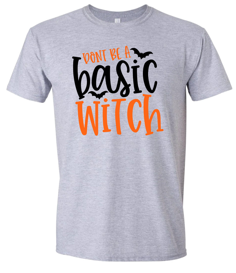 Don't Be a Basic Witch Adult Gildan Soft Shirt