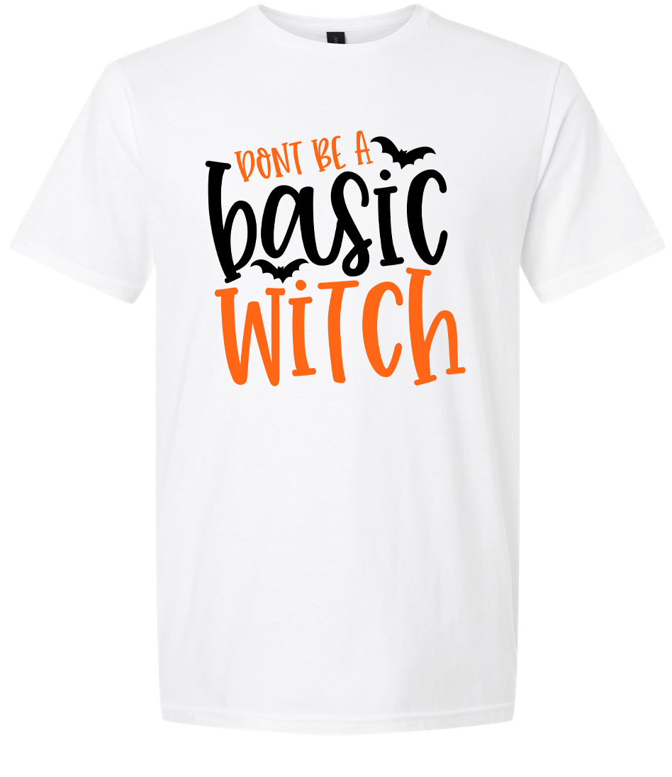 Don't Be a Basic Witch Adult Gildan Soft Shirt
