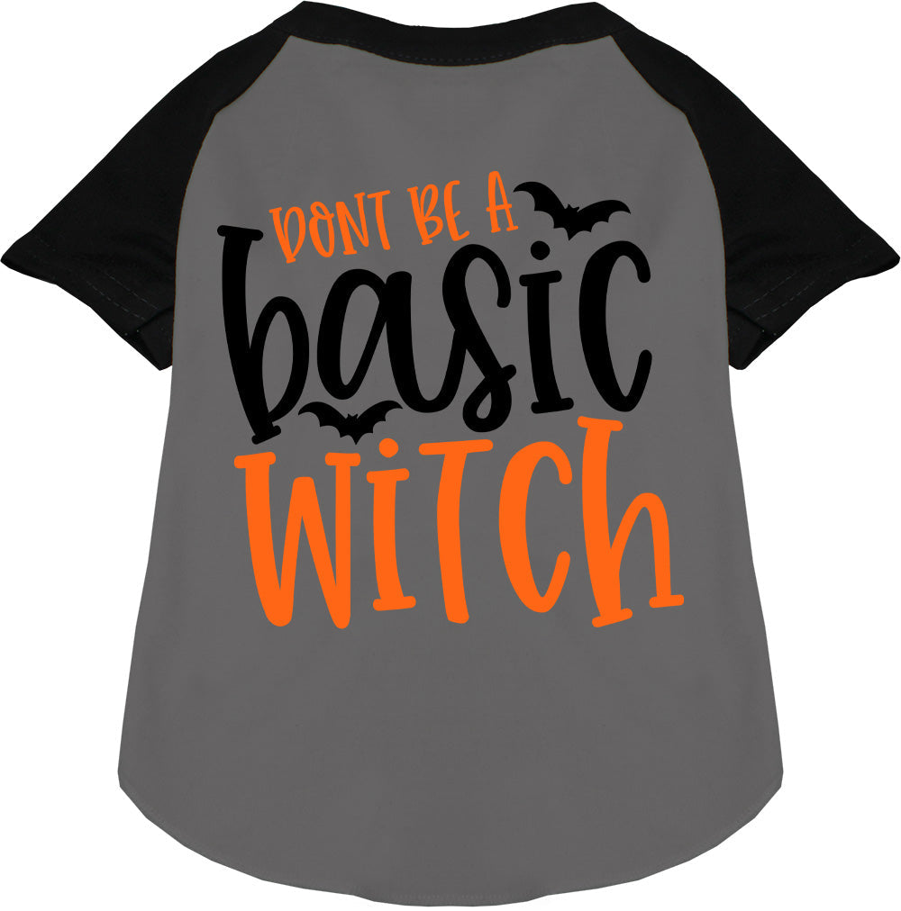 Gray pet raglan shirt with 'Don't Be a Basic Witch' design