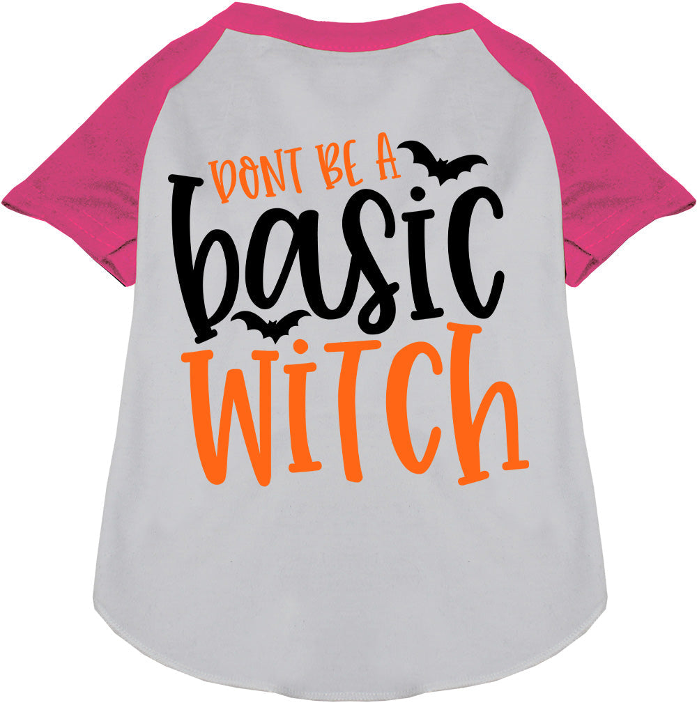 Pink pet raglan shirt with 'Don't Be a Basic Witch' design
