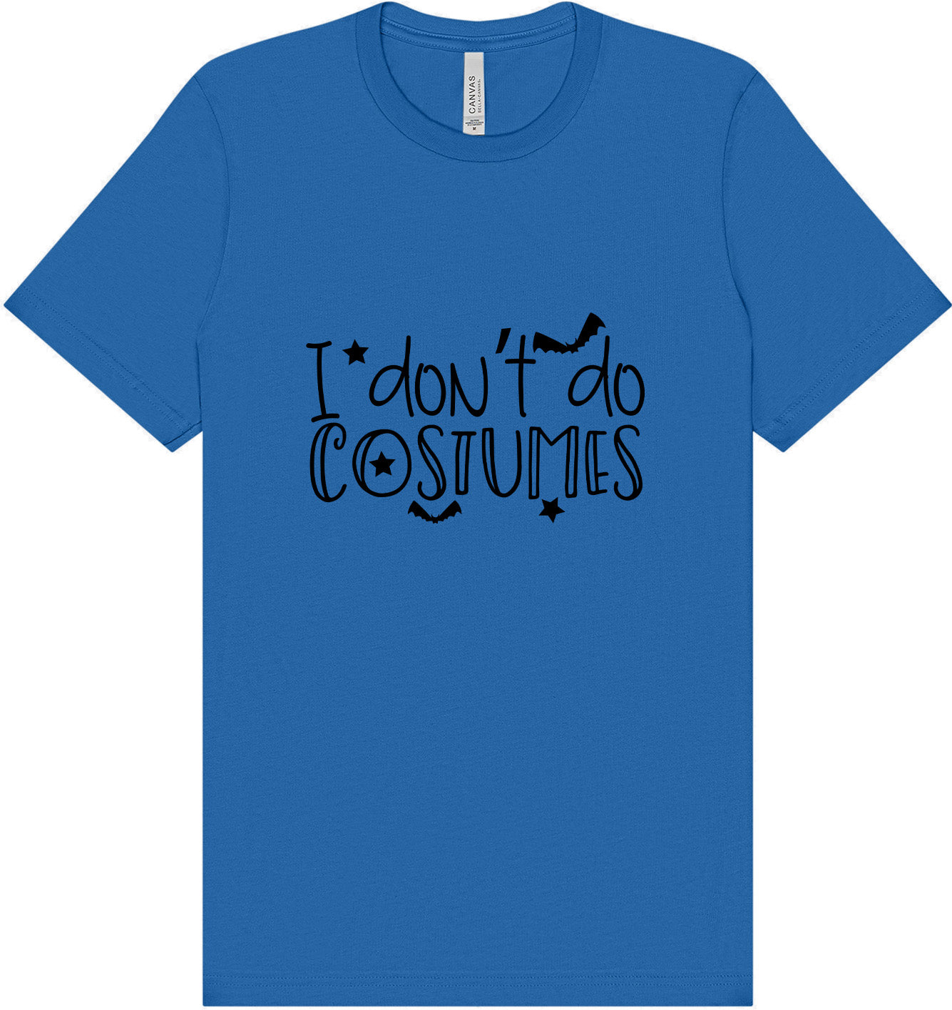 I Don't Do Costumes Adult Bella Canvas Shirt