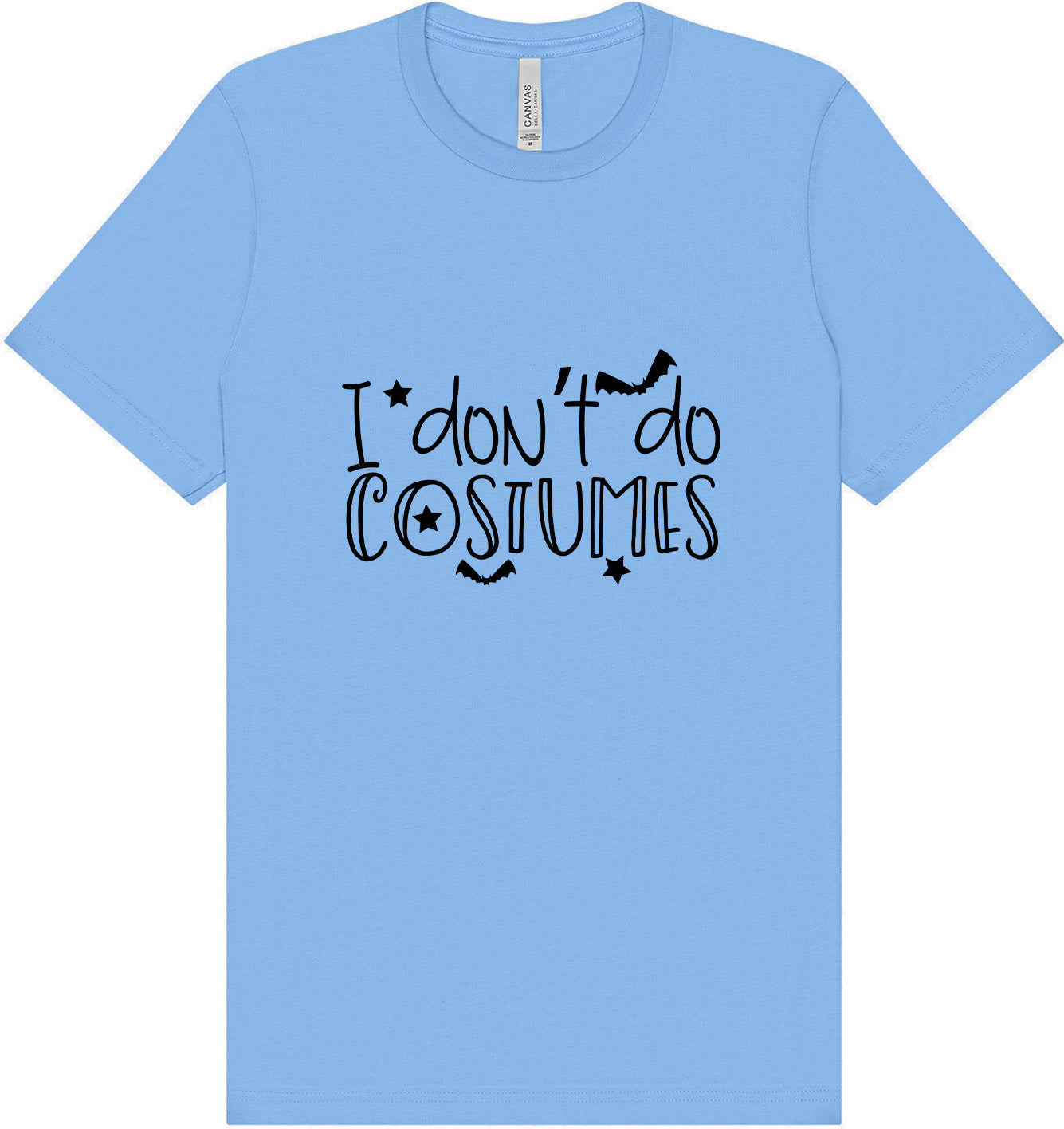 I Don't Do Costumes Adult Bella Canvas Shirt