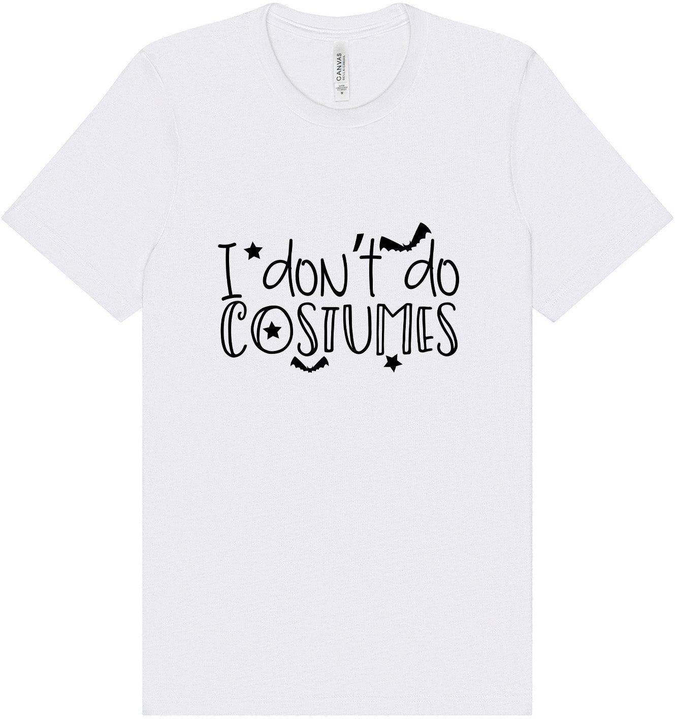 I Don't Do Costumes Adult Bella Canvas Shirt