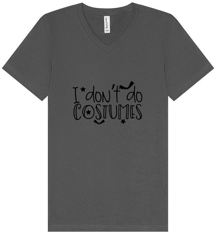 I Don't Do Costumes Unisex V-Neck Shirt