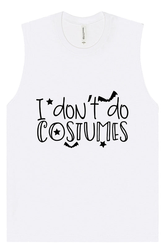 I Don't Do Costumes Muscle Tank