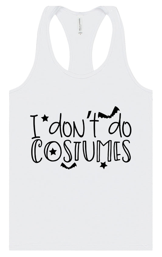 I Don't Do Costumes Women's Racerback Tank