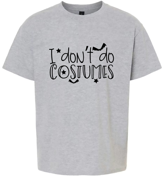 I Don't Do Costumes Children's Gildan Soft Shirt