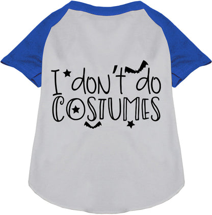 Blue and white pet raglan shirt with 'I Don't Do Costumes' text