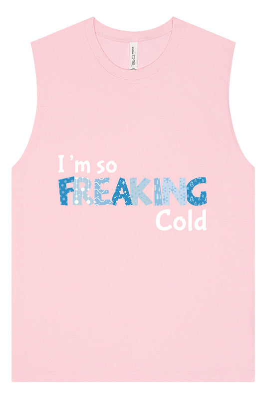 Freaking Cold Muscle Tank