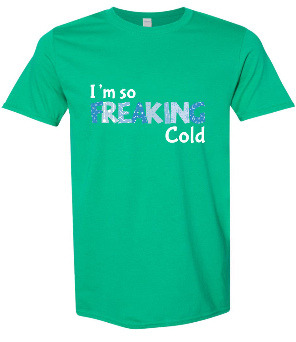Freaking Cold Adult Gildan Soft Shirt