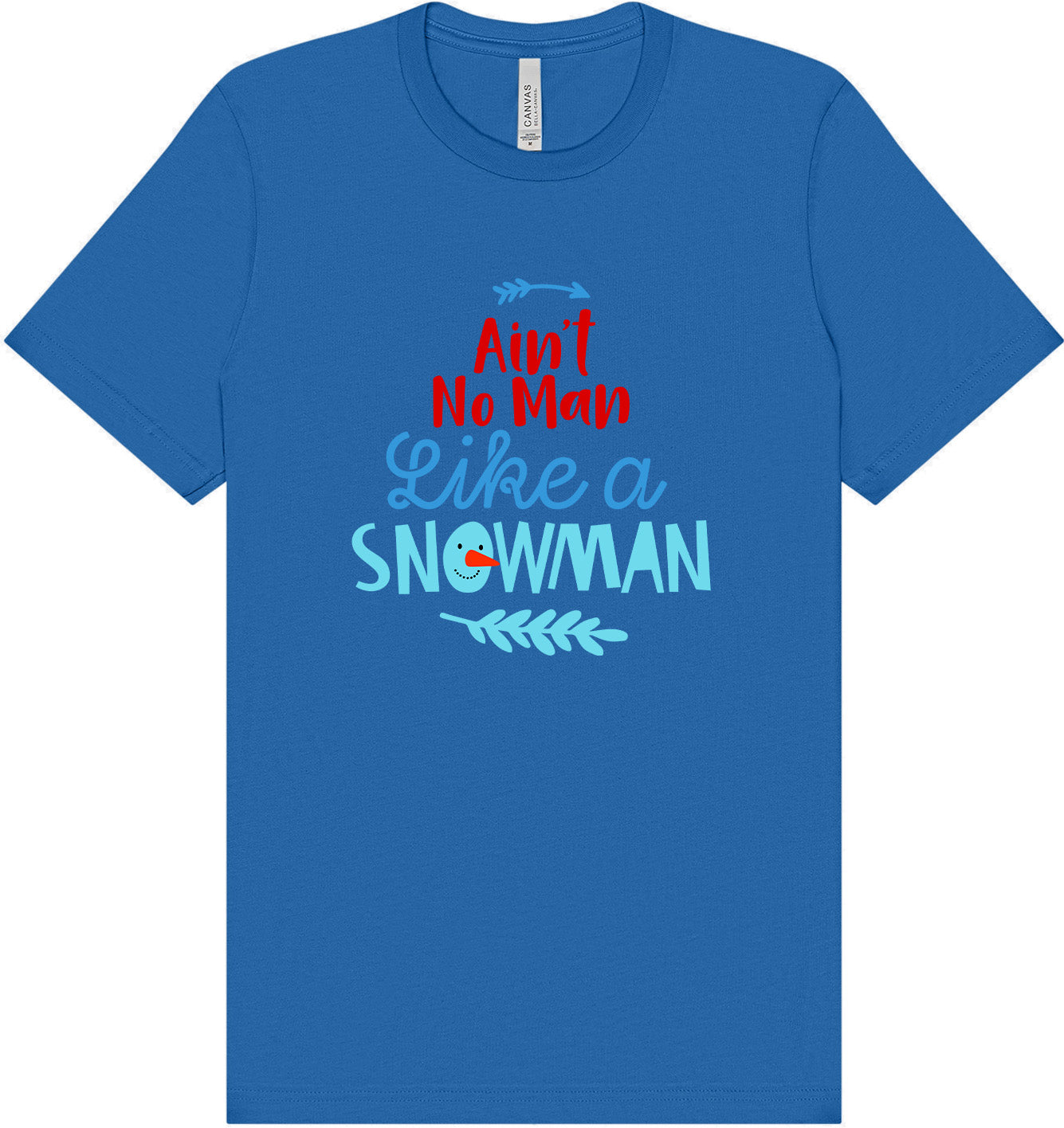 Ain't No Man Like a Snowman Adult Bella Canvas Shirt