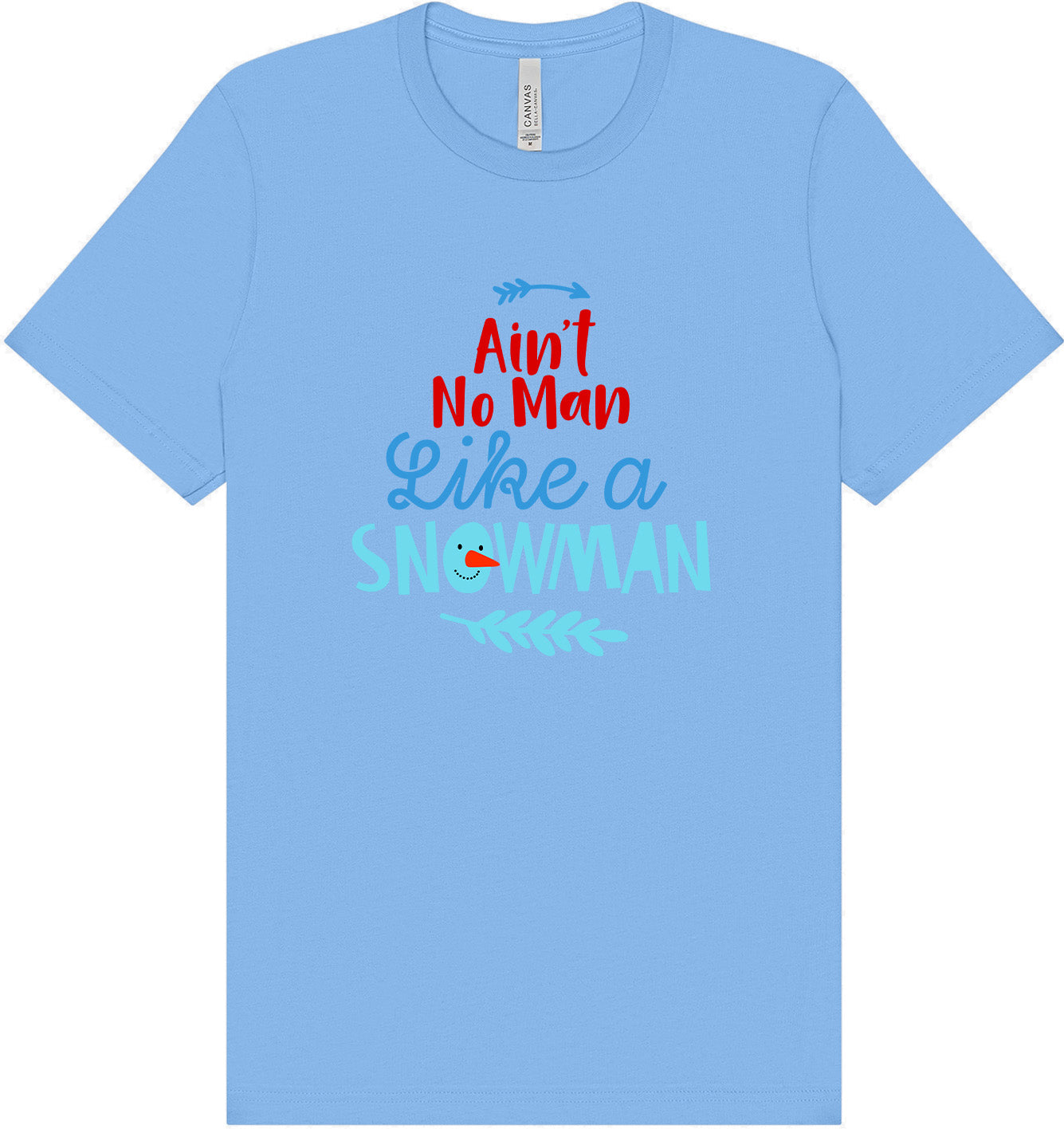 Ain't No Man Like a Snowman Adult Bella Canvas Shirt