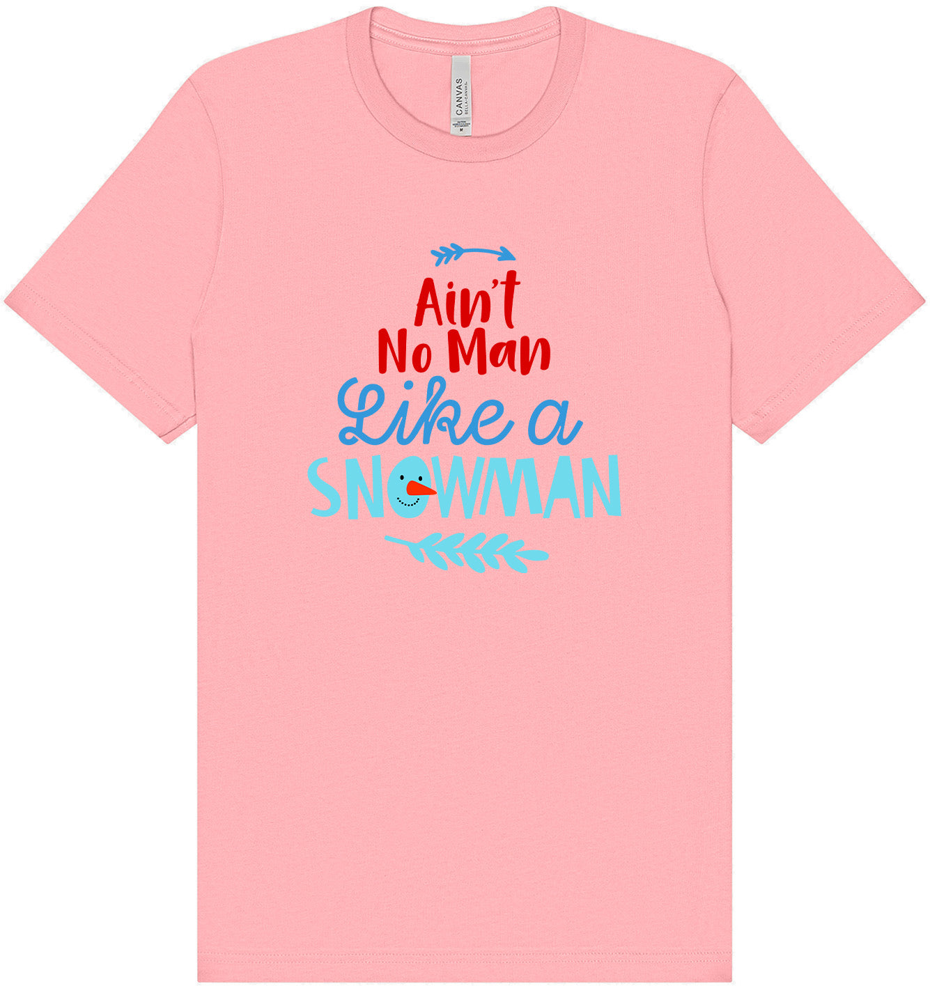 Ain't No Man Like a Snowman Adult Bella Canvas Shirt