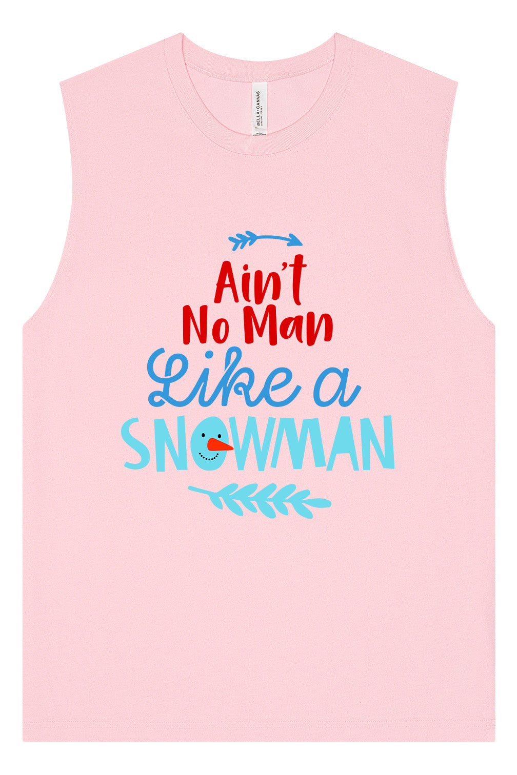 Ain't No Man Like a Snowman Muscle Tank