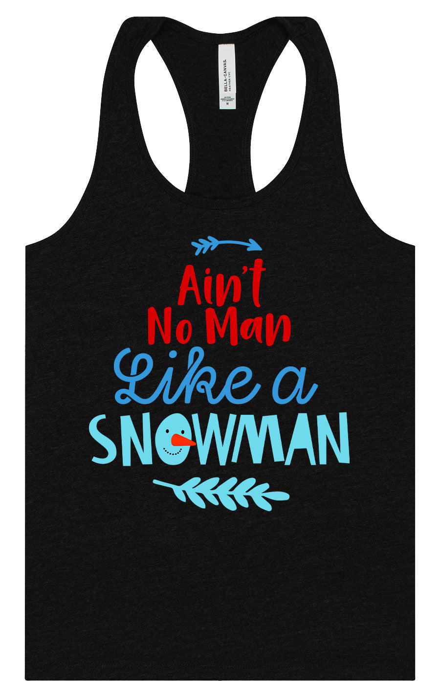 Ain't No Man Like a Snowman Women's Racerback Tank