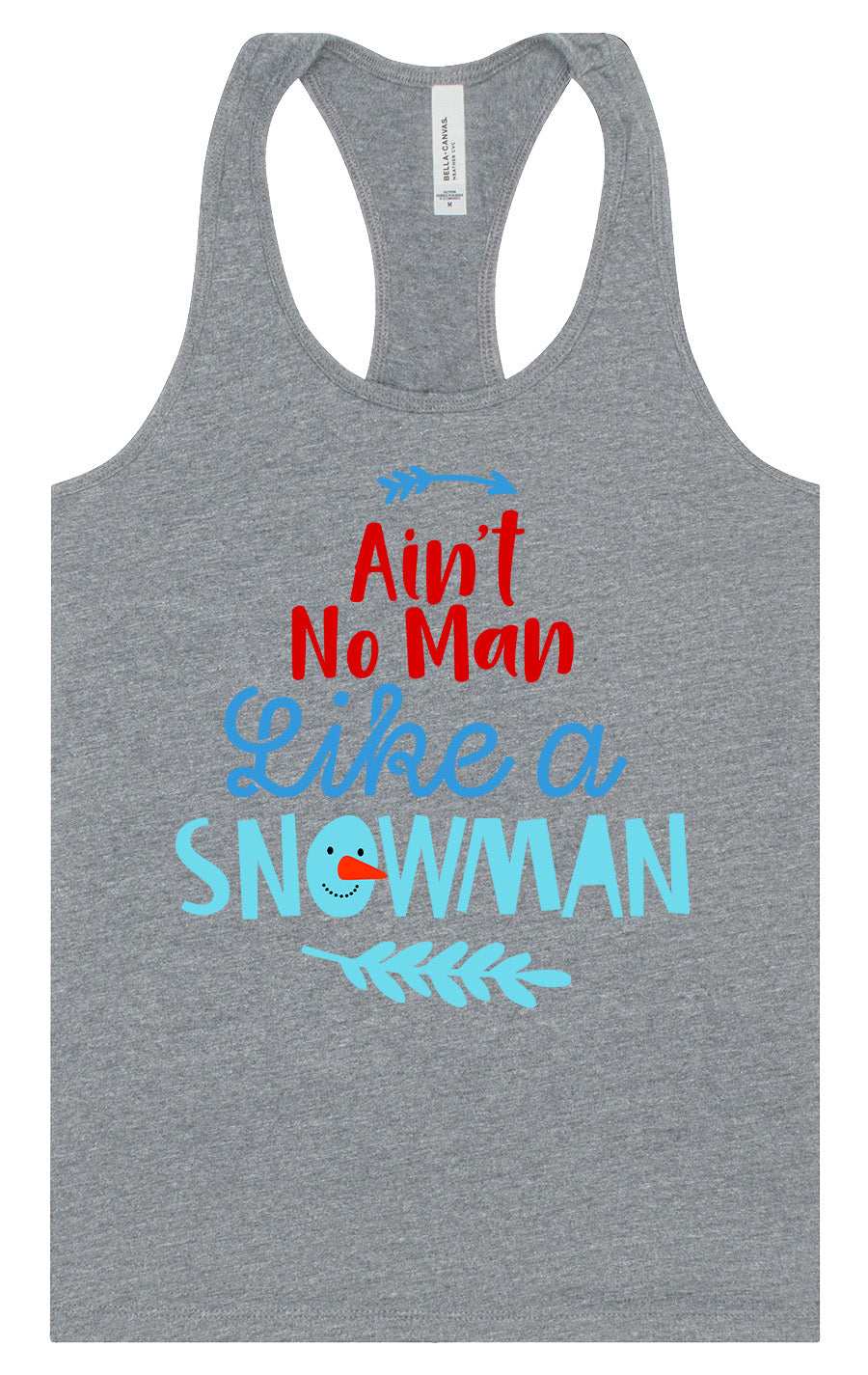 Ain't No Man Like a Snowman Women's Racerback Tank