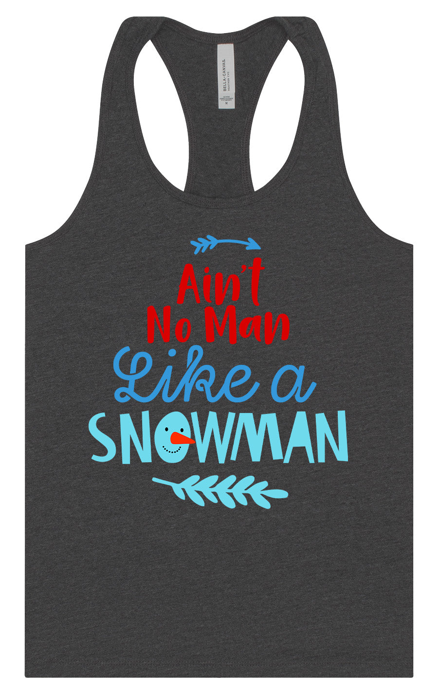 Ain't No Man Like a Snowman Women's Racerback Tank