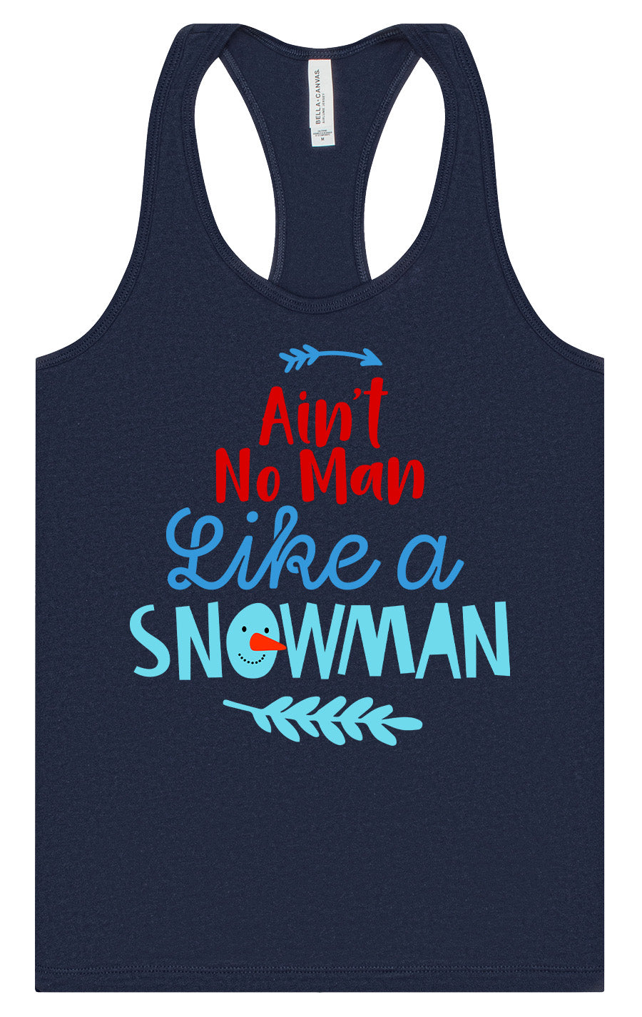 Ain't No Man Like a Snowman Women's Racerback Tank