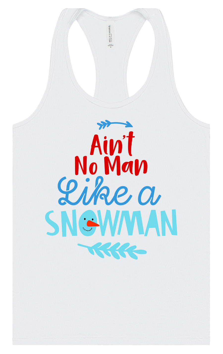 Ain't No Man Like a Snowman Women's Racerback Tank