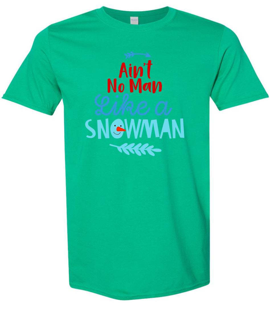 Ain't No Man Like a Snowman Adult Gildan Soft Shirt