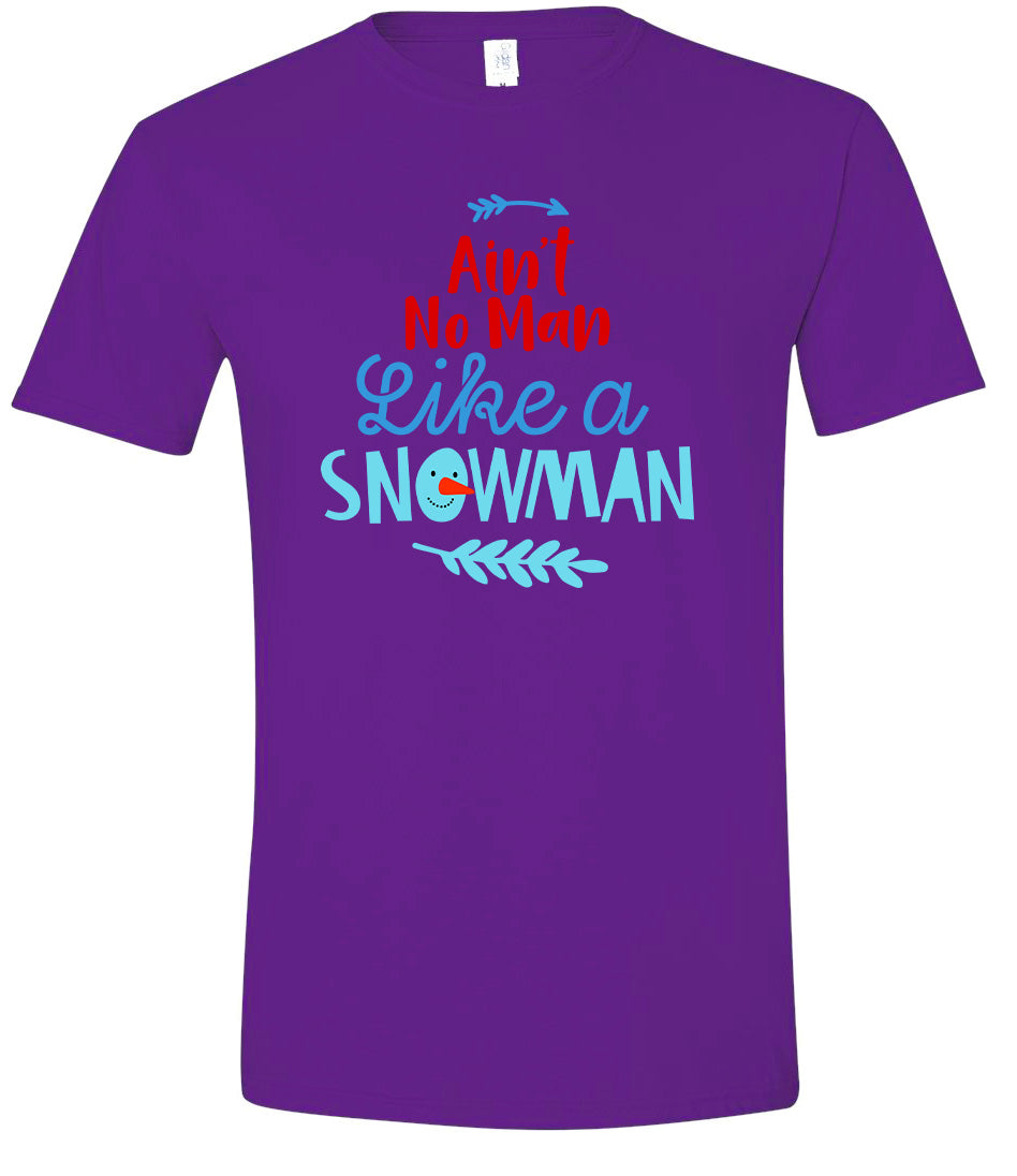Ain't No Man Like a Snowman Adult Gildan Soft Shirt