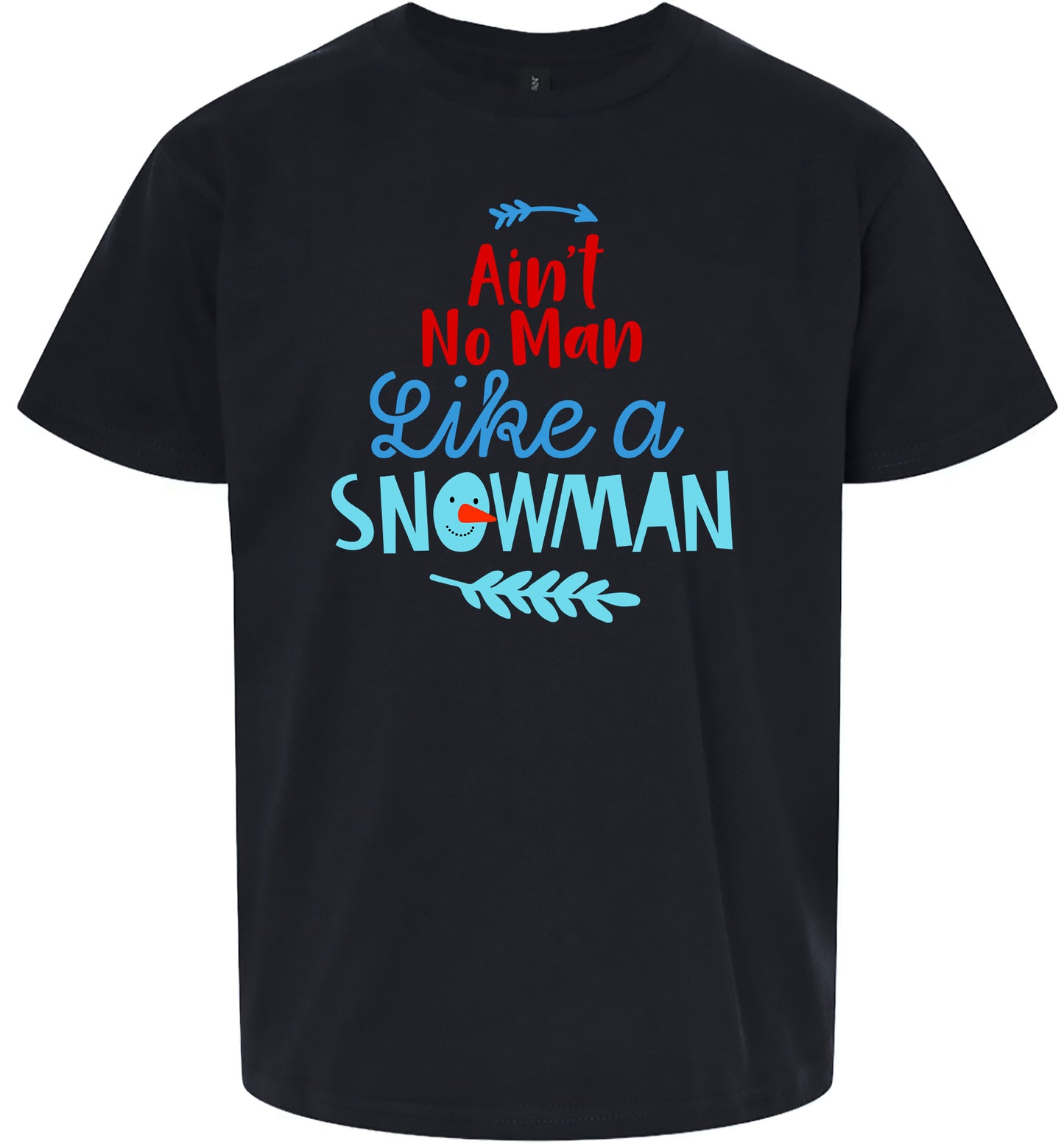 Ain't No Man Like a Snowman Children's Gildan Soft Shirt