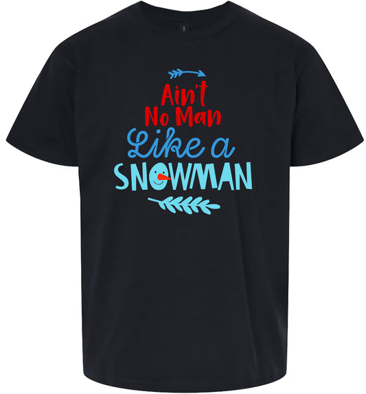 Ain't No Man Like a Snowman Children's Gildan Soft Shirt