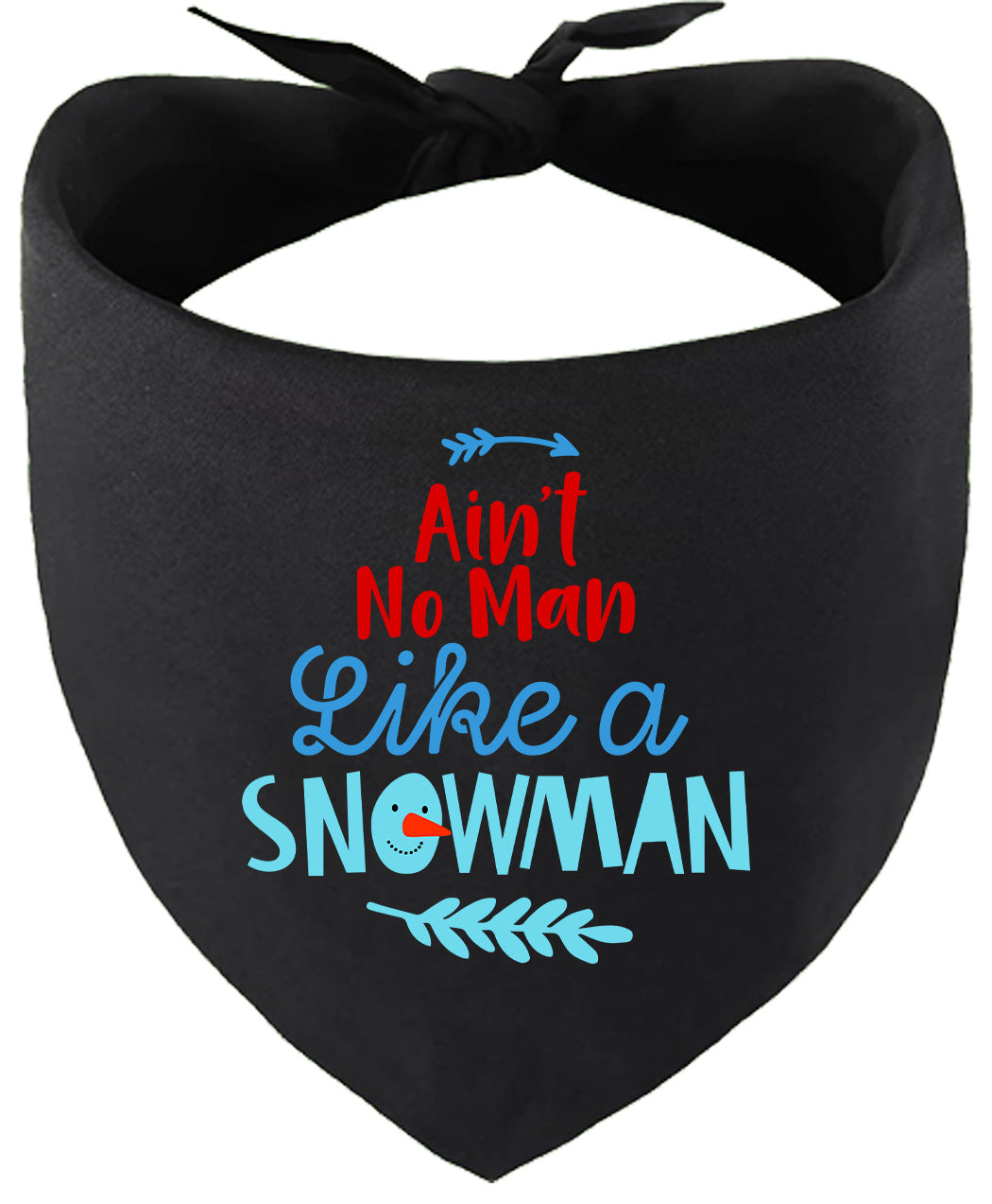 Ain't No Man Like a Snowman Pet Bandana