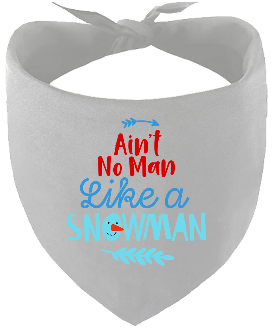 Ain't No Man Like a Snowman Pet Bandana