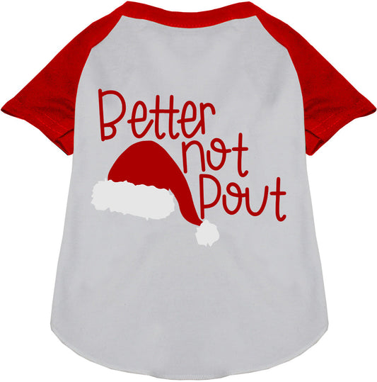 Red and white Better Not Pout pet raglan shirt