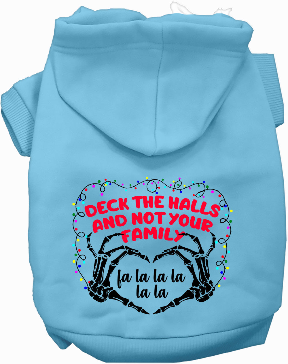 Light blue pet hoodie with 'Deck the Halls, Not Your Family' design