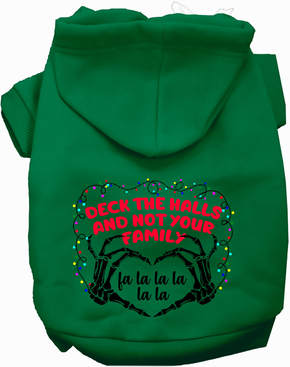 Green pet hoodie with 'Deck the Halls, Not Your Family' design