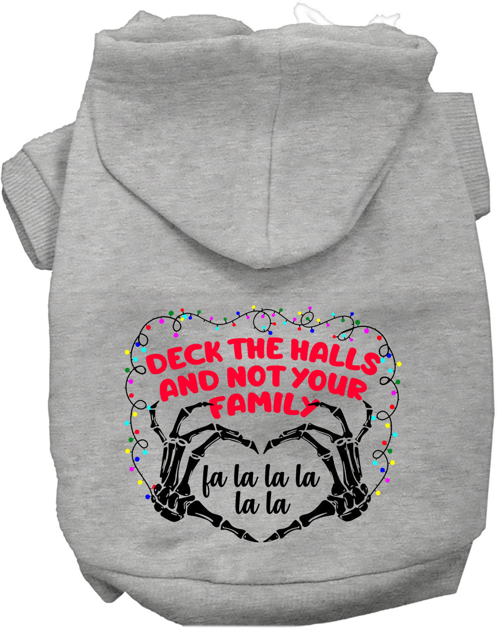 Gray pet hoodie with 'Deck the Halls, Not Your Family' design