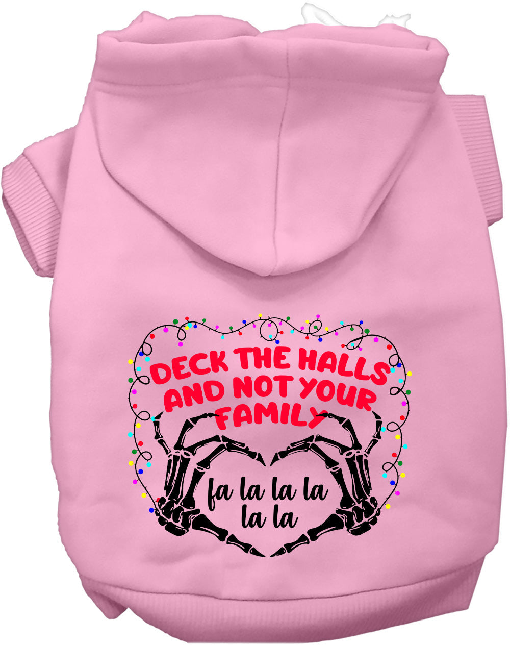 Light pink pet hoodie with 'Deck the Halls, Not Your Family' design