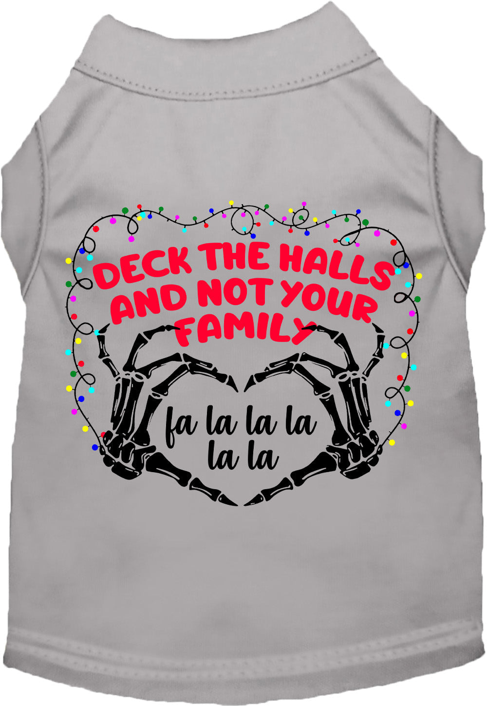 Gray pet shirt with 'Deck the Halls, Not Your Family' design