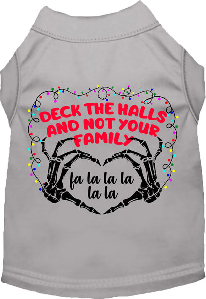 Gray pet shirt with 'Deck the Halls, Not Your Family' design