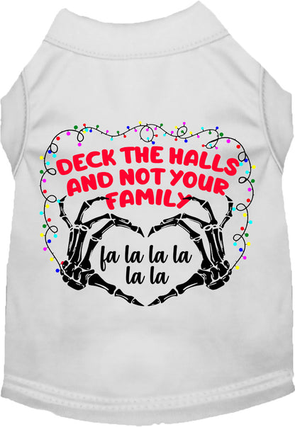 White pet shirt with 'Deck the Halls, Not Your Family' design