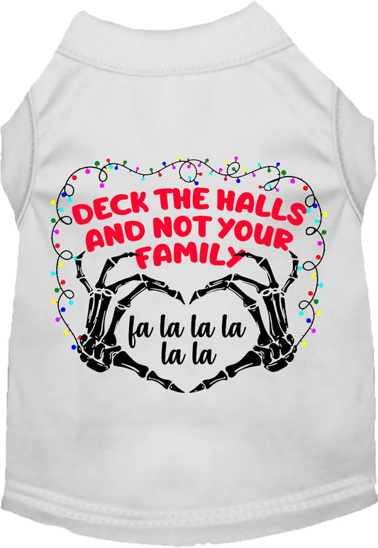 White pet shirt with 'Deck the Halls, Not Your Family' design