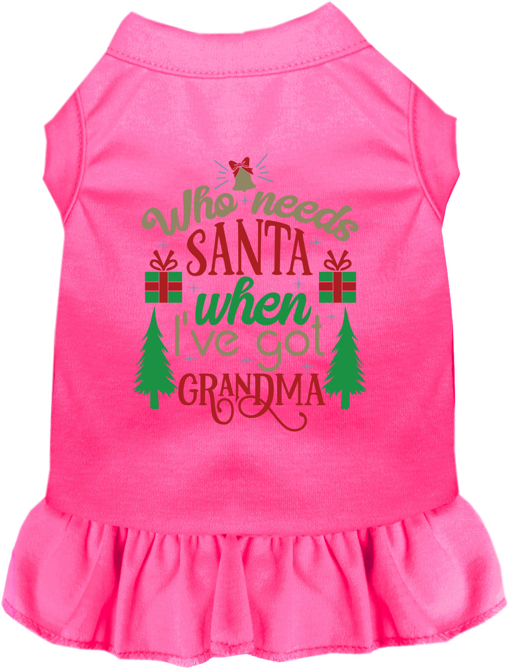 Pink pet dress with 'Who needs Santa when I've got Grandma' design