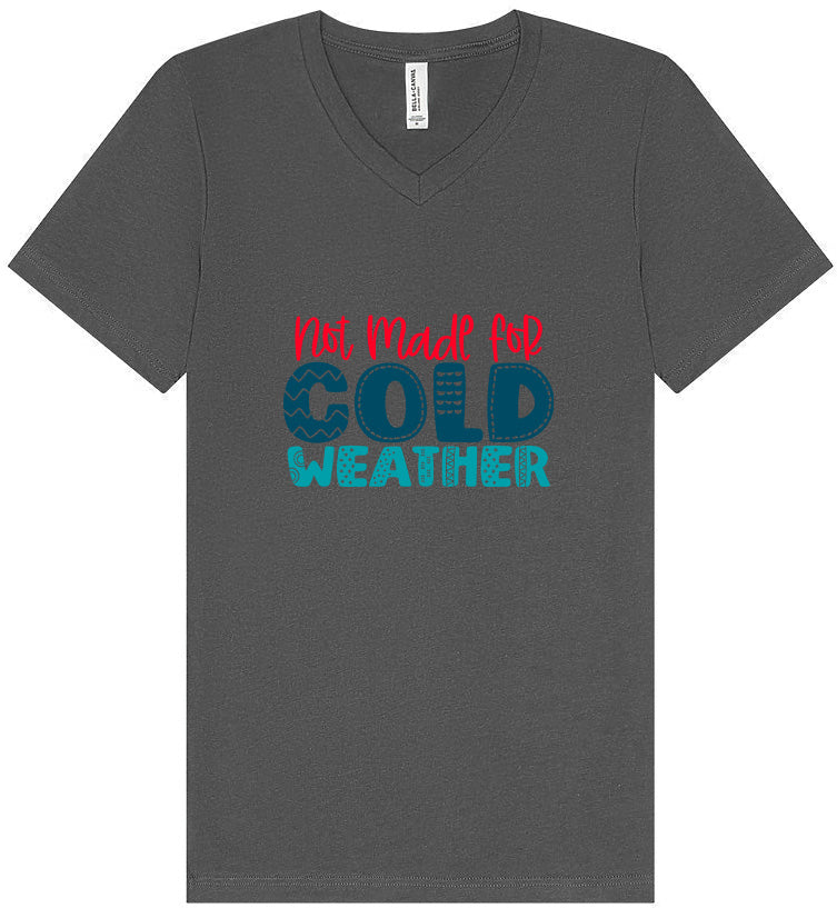 Not Made for Cold Weather Unisex V-Neck Shirt