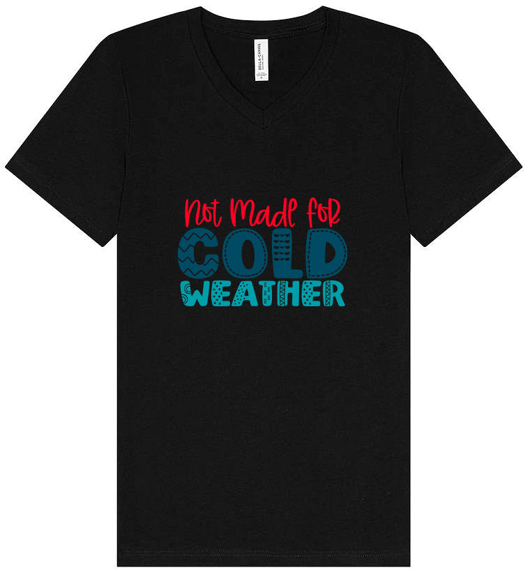 Not Made for Cold Weather Unisex V-Neck Shirt